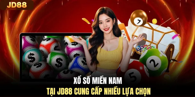 Xổ số miền Nam tại JD88 cung cấp nhiều lựa chọn