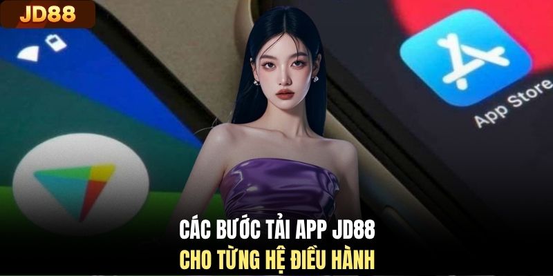 Các bước tải app JD88 cho từng hệ điều hành