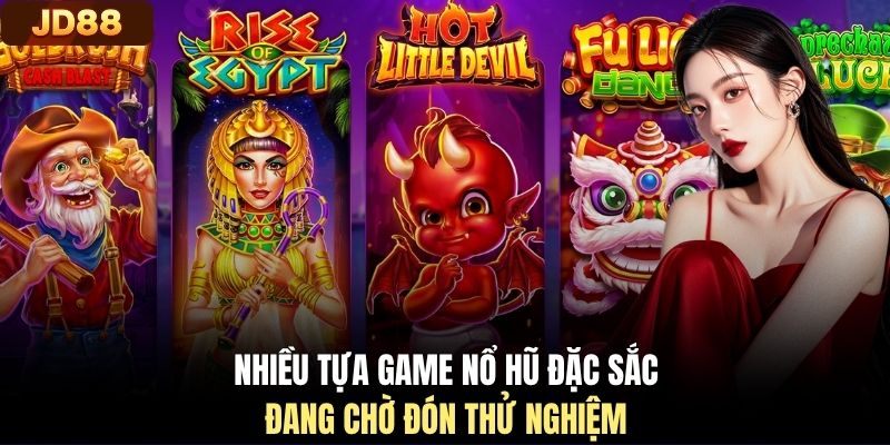 Nhiều tựa game nổ hũ đặc sắc đang chờ đón thử nghiệm